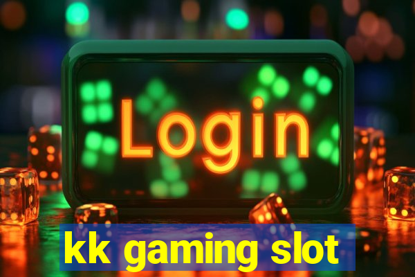 kk gaming slot