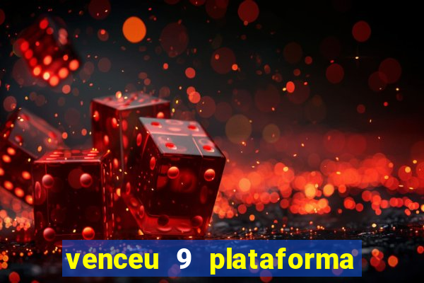 venceu 9 plataforma de jogos