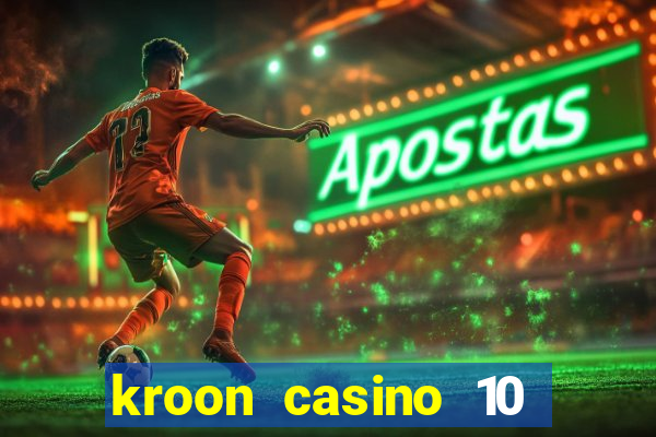 kroon casino 10 euro gratis