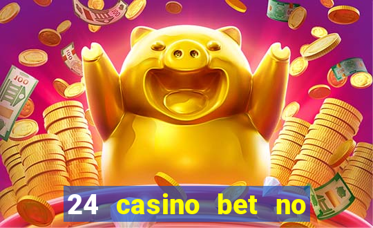 24 casino bet no deposit bonus