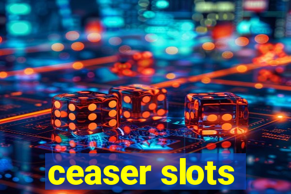 ceaser slots