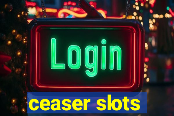 ceaser slots