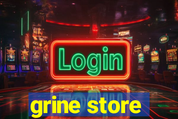 grine store