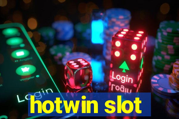 hotwin slot