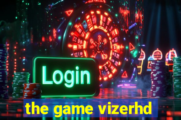 the game vizerhd