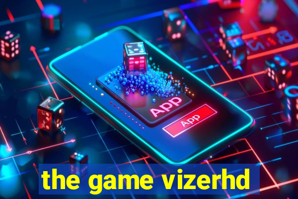 the game vizerhd