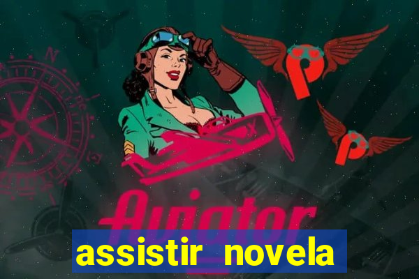 assistir novela alma gêmea online grátis