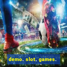 demo. slot. games.