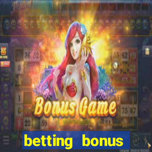 betting bonus without deposit