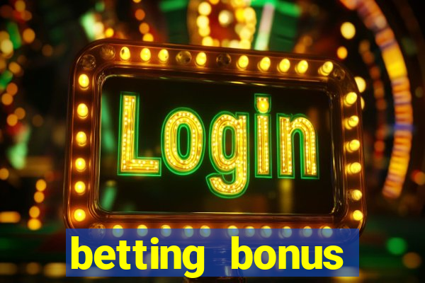 betting bonus without deposit