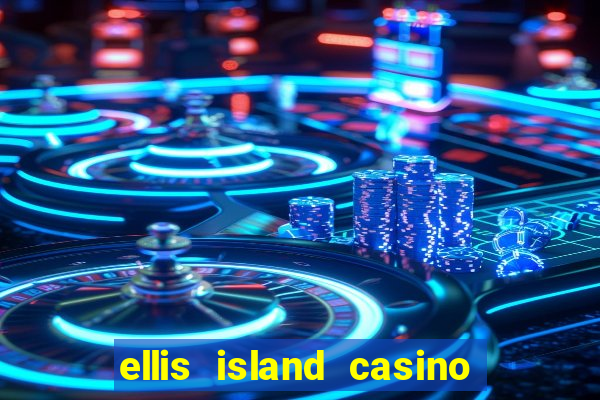 ellis island casino hotel & brewery