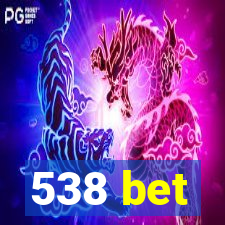 538 bet