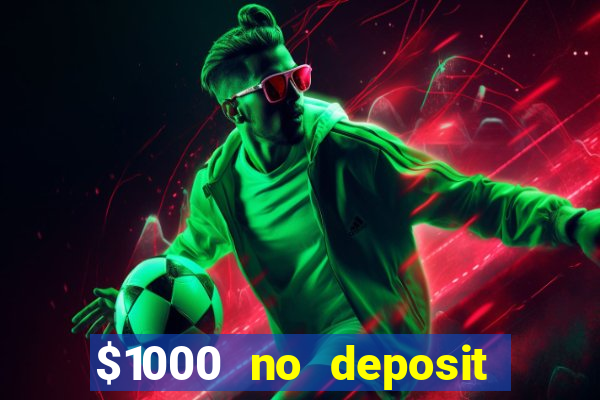 $1000 no deposit bonus casino usa