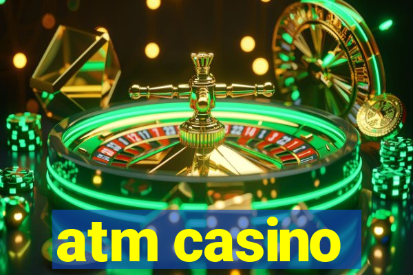 atm casino