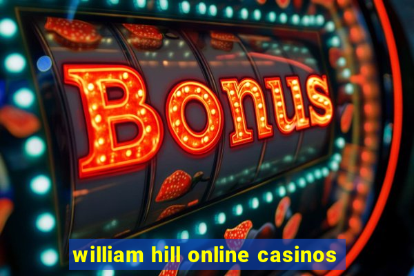 william hill online casinos