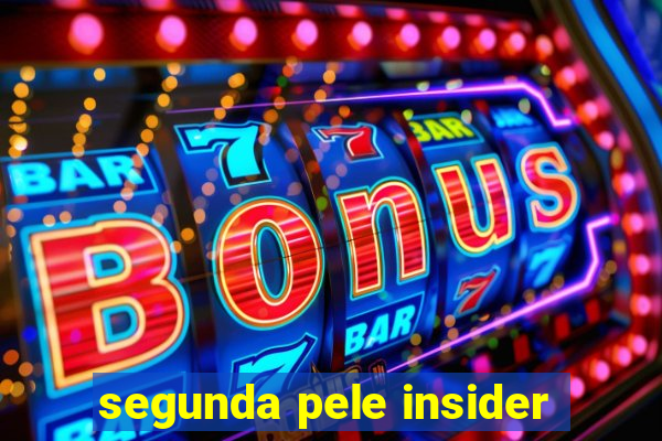 segunda pele insider