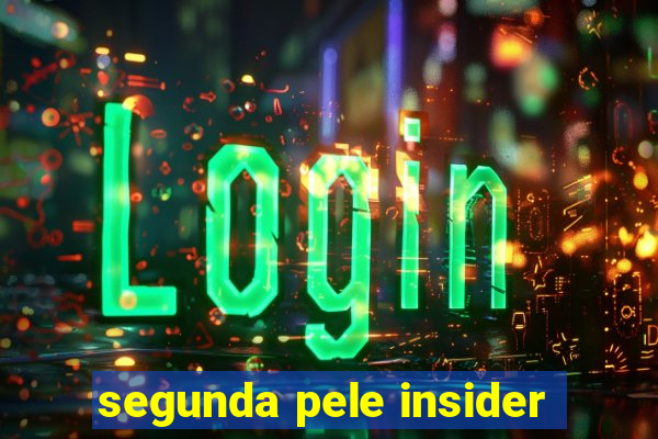 segunda pele insider