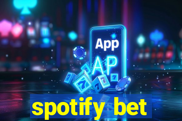 spotify bet