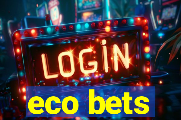 eco bets