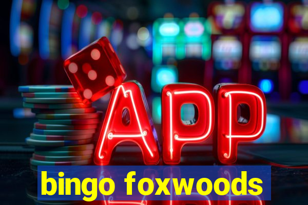 bingo foxwoods