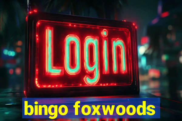 bingo foxwoods