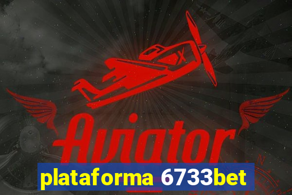 plataforma 6733bet