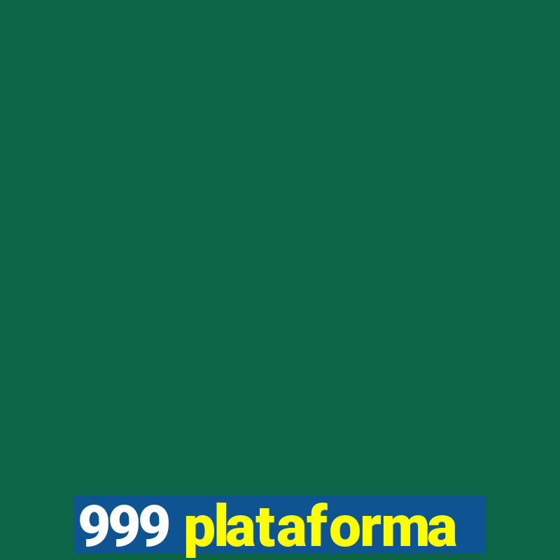 999 plataforma