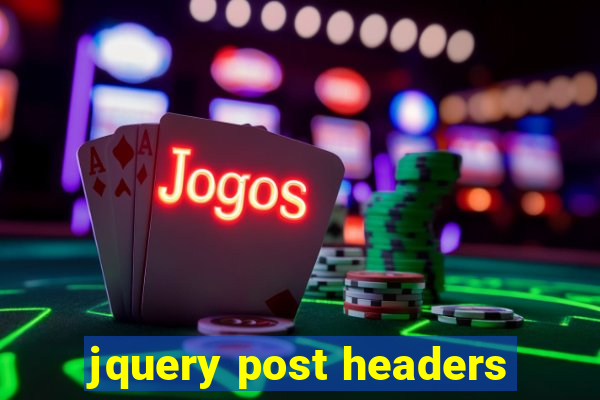 jquery post headers