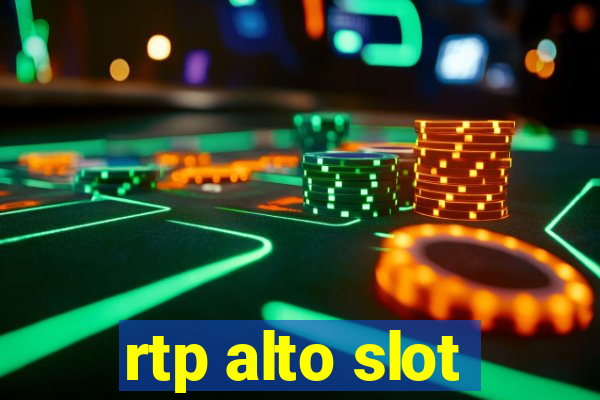 rtp alto slot