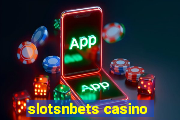 slotsnbets casino