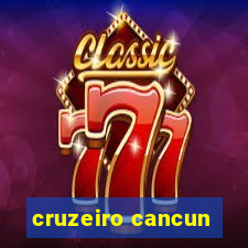 cruzeiro cancun