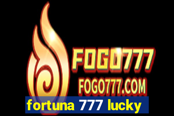 fortuna 777 lucky