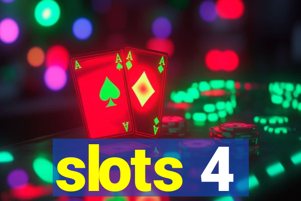 slots 4