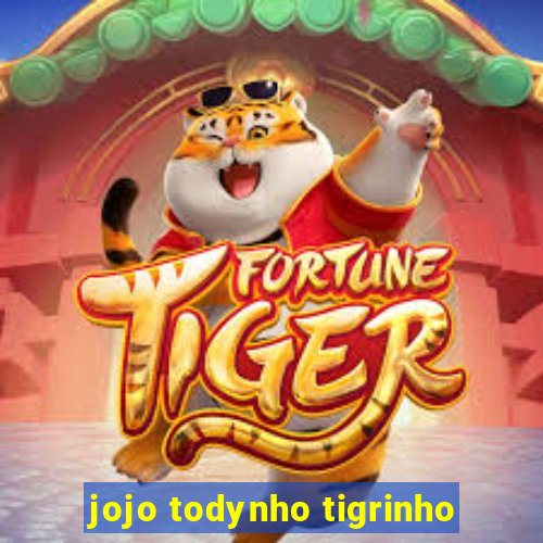 jojo todynho tigrinho