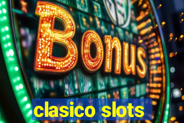 clasico slots