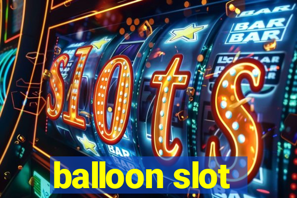 balloon slot