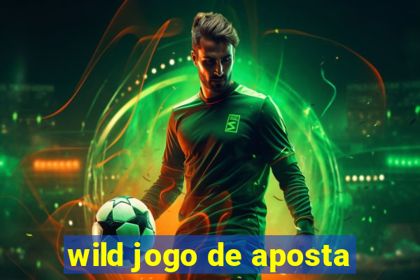 wild jogo de aposta