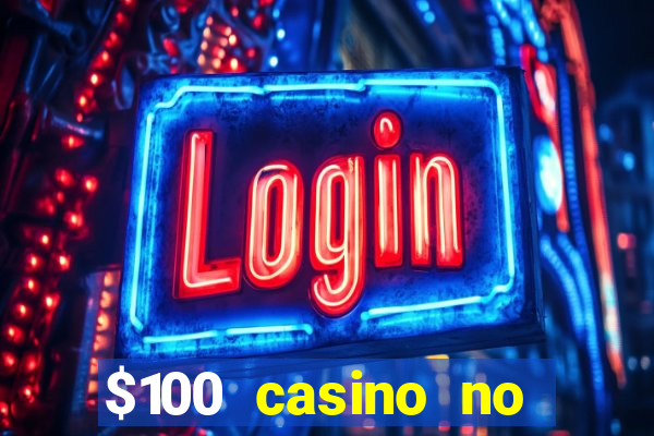 $100 casino no deposit bonus codes