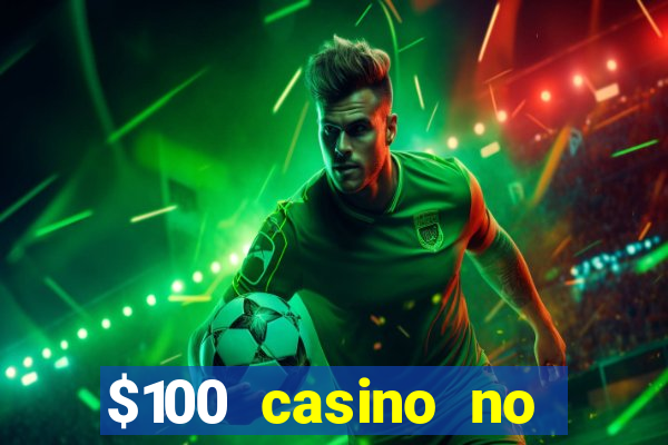 $100 casino no deposit bonus codes