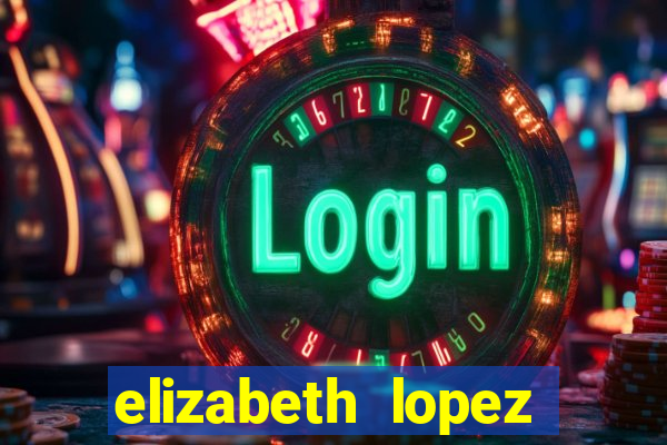 elizabeth lopez sanches nua