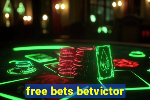 free bets betvictor