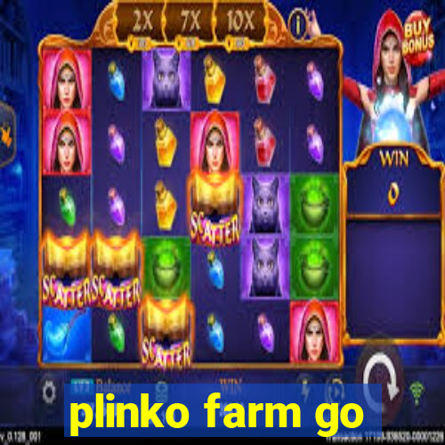 plinko farm go