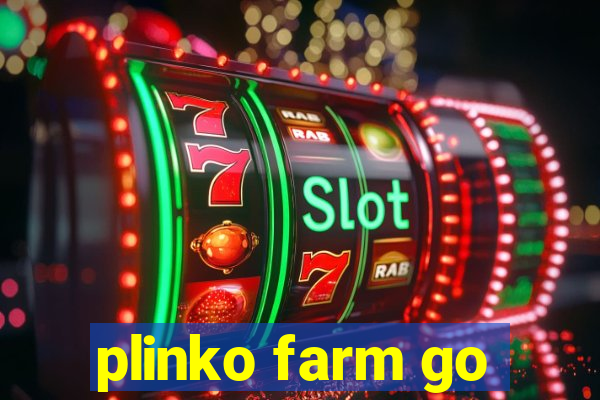 plinko farm go