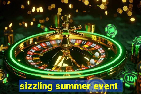 sizzling summer event