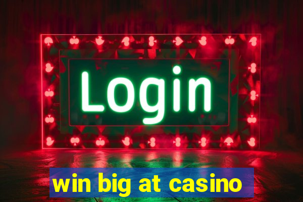 win big at casino