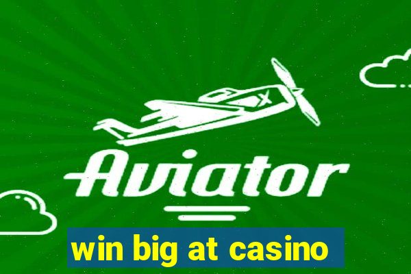 win big at casino