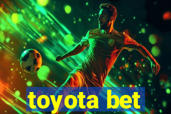 toyota bet