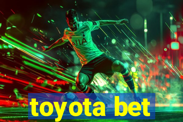 toyota bet