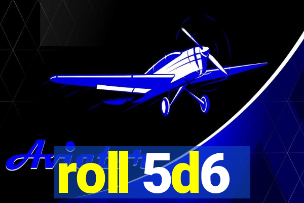 roll 5d6