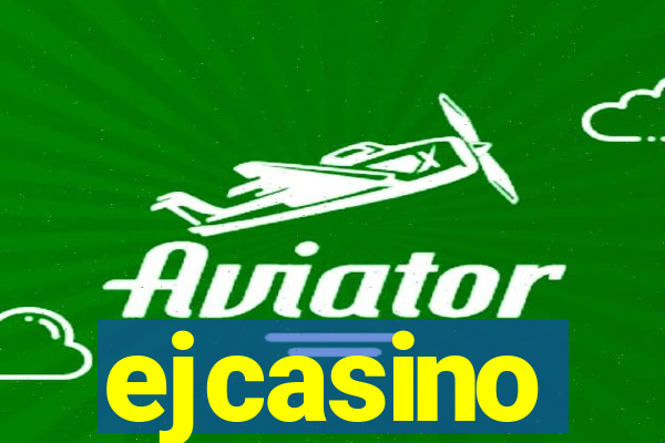 ejcasino